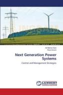 Next Generation Power Systems di Ali Mehrizi-Sani, Reza Iravani edito da LAP Lambert Academic Publishing