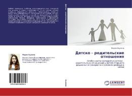 Detsko - Roditel'skie Otnosheniya di Akulina Mariya edito da Lap Lambert Academic Publishing