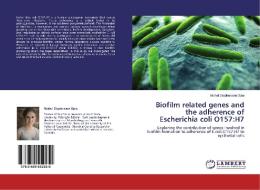 Biofilm related genes and the adherence of Escherichia coli O157:H7 di Mishel Stephenson Ojea edito da LAP Lambert Academic Publishing