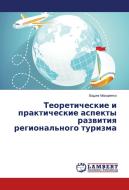 Teoreticheskie i prakticheskie aspekty razvitiya regional'nogo turizma di Vadim Makarenko edito da LAP Lambert Academic Publishing