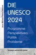Die UNESCO 2024 di Jean Michel, Pierre Delveaux edito da Bremen University Press