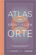 Atlas der spirituellen Orte di Sarah Baxter edito da Brandstätter Verlag