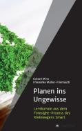 Planen ins Ungewisse di Eckard Minx, Friederike Müller-Friemauth edito da tredition