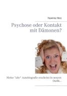 Psychose oder Kontakt mit Dämonen? di Yasmina Herz edito da Books on Demand