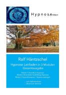 Hypnose Leitfaden in 3 Modulen di Ralf Häntzschel edito da Books on Demand