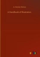 A Handbook of Illustration di A. Horsley Hinton edito da Outlook Verlag