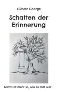 Schatten der Erinnerung di Günter George edito da Books on Demand