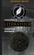 Literatour - Federsprache di Christian Hofmann edito da Books on Demand