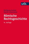 Römische Rechtsgeschichte di Wolfgang Kunkel, Martin J.  Schermaier edito da Utb; BÖhlau