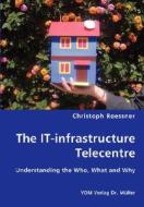 The It-infrastructure Telecentre di Christoph Roessner edito da Vdm Verlag Dr. Mueller E.k.