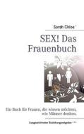 Sex! Das Frauenbuch di Sarah Chloé edito da Books on Demand