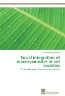 Social integration of macro-parasites in ant societies di Christoph von Beeren edito da Südwestdeutscher Verlag für Hochschulschriften AG  Co. KG