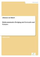 Risikominimales Hedging mit Forwards und Futures di Johannes von Mulert edito da Diplom.de