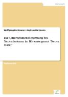 Die Unternehmensbewertung bei Neuemissionen im Börsensegment "Neuer Markt" di Wolfgang Beckmann, Andreas Hartmann edito da Diplom.de