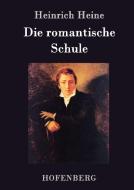 Die romantische Schule di Heinrich Heine edito da Hofenberg
