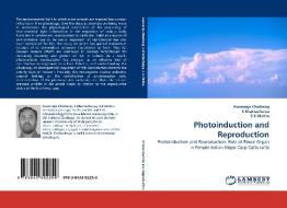 Photoinduction and Reproduction di Asamanja Chattoraj, S Bhattacharya, S K Maitra edito da LAP Lambert Acad. Publ.