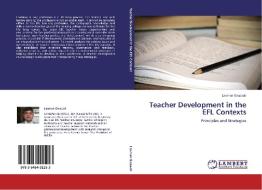 Teacher Development in the EFL Contexts di Laxman Gnawali edito da LAP Lambert Acad. Publ.