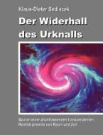 Der Widerhall Des Urknalls di Klaus-Dieter Sedlacek edito da Books On Demand