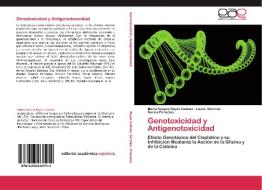 Genotoxicidad y Antigenotoxicidad di María Susana Reyes Cadena, Laura Sánchez, Karina Peñuelas edito da EAE