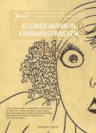 Kleiner Mann in Einbahnstraßen di Albert Einstein, Hans Fallada, Annemarie Schwarzenbach, Irmgard Keun, Ernst Toller, Walter Hasenclever edito da Aisthesis Verlag