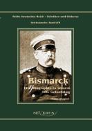 Reichskanzler Otto von Bismarck. Eine Biographie zu seinem einhundertsten Geburtstag di Franz Geppert edito da Severus