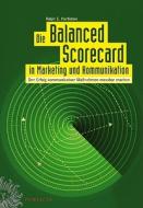 Die Balanced Scorecard In Marketing Und Kommunikation di Ralph Erik Hartleben, Andrea Kappl edito da Publicis Mcd Verlag,germany