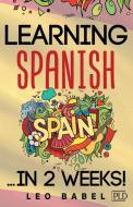 Learning Spanish for adults made easy... in 2 weeks! di Leo Babel edito da PLD Publishing