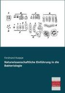 Naturwissenschaftliche Einführung in die Bakteriologie di Ferdinand Hueppe edito da Bremen University Press