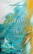 When Dreams Come True di Charlotte Macallan edito da NOVA MD