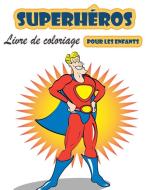 Super Héros  Livre à colorier  pour les enfants de 4 à 8 ans di Daniel Aquila edito da LTD Designs