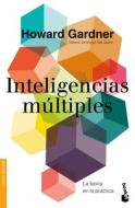 Inteligencias Múltiples: La Teoría En La Práctica di Howard Gardner edito da PLANETA PUB