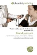 Blood pressure di Frederic P Miller, Agnes F Vandome, John McBrewster edito da Alphascript Publishing