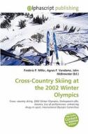 Cross-country Skiing At The 2002 Winter Olympics edito da Vdm Publishing House