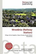 Wrze Nia (Railway Station) edito da Betascript Publishing
