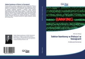 Sektor bankowy w Polsce i w Szwajcarii di Miroslaw Matyja edito da GlobeEdit