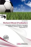 Richard Wood (footballer) edito da Cred Press