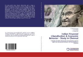 Indian Financial Liberalisation & Economic Behavior - Study in Chennai di G. Sankararaman, T. S. Vembu, V. Rengarajan edito da LAP Lambert Academic Publishing