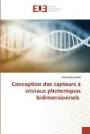 Conception des capteurs à cristaux photoniques bidimensionnels di Ahlem Benmerkhi edito da Éditions universitaires européennes