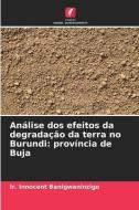 Análise dos efeitos da degradação da terra no Burundi: província de Buja di Ir. Innocent Banigwaninzigo edito da Edições Nosso Conhecimento