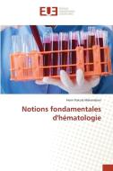 Notions fondamentales d'hématologie di Henri Kakule Makombani edito da Éditions universitaires européennes