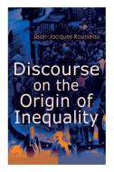 Discourse on the Origin of Inequality di Jean-Jacques Rousseau edito da E ARTNOW