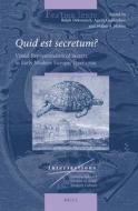 Quid Est Secretum?: Visual Representation of Secrets in Early Modern Europe, 1500-1700 edito da BRILL ACADEMIC PUB