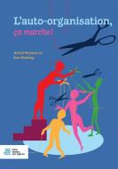 L'auto-organisation, Ca Marche ! di Astrid Vermeer, Ben Wenting edito da Bohn Stafleu Van Loghum