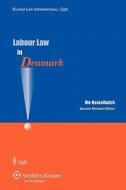 Labour Law In Denmark di Ole Hasselbalch edito da Kluwer Law International