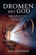 Dreaming with God/Secrets to Imitating God (Dutch) di Pastor Bill Johnson edito da Destiny Image Incorporated