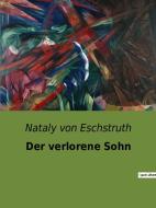 Der verlorene Sohn di Nataly Von Eschstruth edito da Culturea