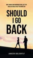 Should I Go Back di Janeen Golightly edito da LitPrime Solutions