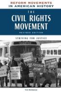 The Civil Rights Movement, Revised Edition: Striving for Justice di Tim McNeese edito da CHELSEA HOUSE PUB