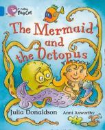 The Mermaid and the Octopus di Julia Donaldson edito da HarperCollins Publishers