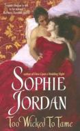 Too Wicked to Tame di Sophie Jordan edito da HarperCollins Publishers Inc